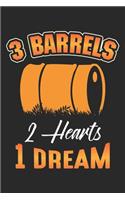 3 Barrels 2 Hearts 1 Dream