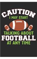 Caution i may start Talking about FOOTBALL at any time