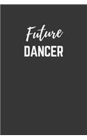 Future Dancer Notebook: Lined Journal (Gift for Aspiring Dancer), 120 Pages, 6 x 9, Matte Finish