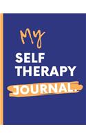 My Self Therapy Journal: Psych Notebook - Mental Health Self Care - Wellness Diary - Mental Illness - Complex PTSD - Anxiety and Hope - Depression - Signs and Symptoms