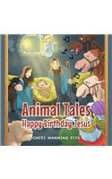 Animal Tales: Happy Birthday Jesus