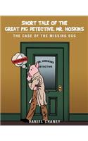 Short Tale of the Great Pig Detective, Mr. Hoskins