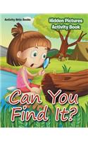 Can You Find It? Hidden Pictures Activity Book