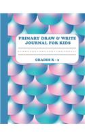 Primary Draw & Write Journal for Kids Grades K-2