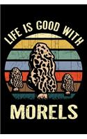 Life Is Good With Morels