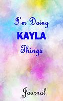 I'm Doing KAYLA Things Journal: 6x9 Notebook, Wide Ruled (Lined) blank pages, Cute Pastel Notepad with Watercolor Pattern for Girls and Women