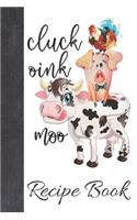 Cluck Oink Moo Recipe Book