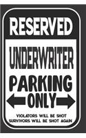 Reserved Underwriter Parking Only. Violators Will Be Shot. Survivors Will Be Shot Again