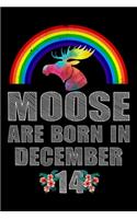 Moose Are Born In December 14: December 14th Birthday Journal for Woman, Happy 14th Birthday Present Blank Lined Notebook, Rainbow Watercolor Moose Notebook And Journal To Write I
