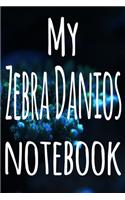 My Zebra Danios Notebook: The perfect gift for the fish keeper in your life - 119 page lined journal!