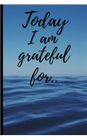 Today I am grateful for ..