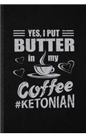 Yes I Put Butter in My Coffee Ketonian