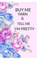 Buy Me Yarn & Tell Me I'm Pretty