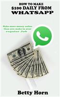 How to make $100 daily from Whatsapp