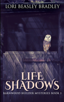 Life Shadows (Barnwood Builder Mysteries Book 1)