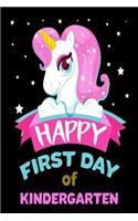 Happy First Day Of Kindergarten: Unicorn Back To School Novelty Gift Notebook For Kindergarteners