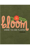 Bloom Where You Are Planted Notebook: Journal, Diary or Sketchbook with Wide Ruled Paper
