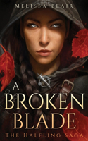 A Broken Blade: (1 The Halfling Saga)