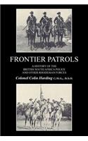 FRONTIER PATROLSA History of the British South Africa Police & Other Rhodesian Forces.