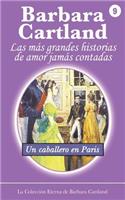 Un Caballero en Paris: (9 La Coleccion Eterna De Barbara Cartland)