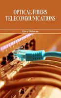Optical Fibers Telecommunications by Gary Osborne