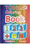 Toddler Coloring Book. Numbers Shapes: Baby Activity Book for Kids with Numbers and Shapes, Coloring Book for Boys or Girls, Preschool Prep Activity Learning