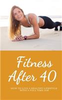 Fitness over 40: How to live a healthy lifestyle with a full time Job