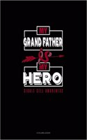 My Grand Father Is My Hero - Sickle Cell Awareness: 3 Column Ledger(670 3 Column Ledger)