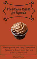 Plant-Based Desserts for Beginners