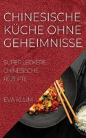 Chinesische Küche Ohne Geheimnisse