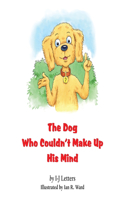 Dog Who Couldn't Make Up His Mind