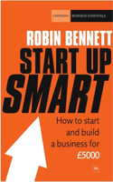 Start-up Smart: How to start and build a successful business on a budget