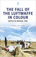 THE FALL OF THE LUFTWAFFE IN COLOUR