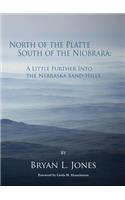 North of the Platte South of the Niobrara