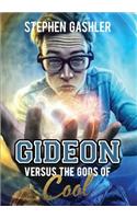 Gideon Versus the Gods of Cool