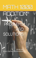 Math 1000 ADDITION PROBLEMS AND SOLUTIONS: Book One: Bonus Subtraction Problems