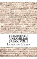 Glimpses of Unfamiliar Japan, Vol 1