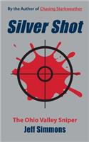 Silver Shot: The Ohio Valley Sniper