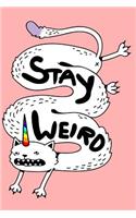 Stay Weird: Funny Cat Unicorn Notebook Journal(1 Cat Unicorn Journal)
