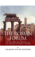 The Roman Forum: The History and Legacy of the Center of Rome's Empire