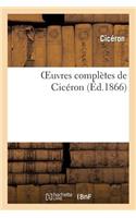 Oeuvres Complètes de Cicéron: Texte Latin Avec La Traduction Française de la Collection Panckoucke