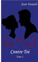 Contre Toi: Tome 1