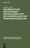 Bedeutung der Wundererzählungen für die Christologie des Markusevangeliums