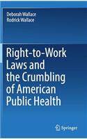 Right-To-Work Laws and the Crumbling of American Public Health