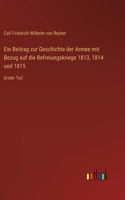 Beitrag zur Geschichte der Armee mit Bezug auf die Befreiungskriege 1813, 1814 und 1815