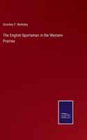 English Sportsman in the Western Prairies