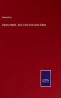 Deutschland - Sein Volk und seine Sitten
