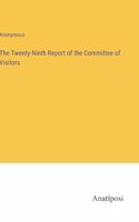 The Twenty-Ninth Report of the Committee of Visitors
