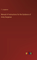Manual of Instructions for the Guidance of Army Surgeous