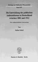 Entwicklung Des Politischen Antisemitismus in Deutschland Zwischen 1881 Und 1912